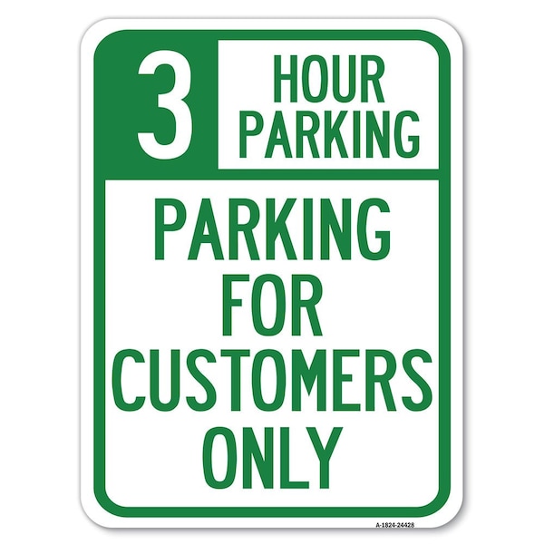 3 Hour Parking-Parking for Customers Heavy-Gauge Alum Rust Proof Parking, 18" x 24", A-1824-24428